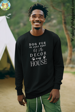 Dog Fur is Just Part of The Decor Unisex Sweatshirt