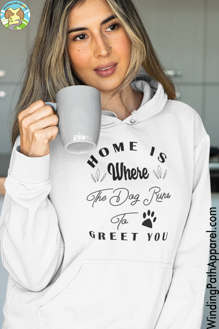 Home is Where The Dog Runs To Greet You Unisex hoodie