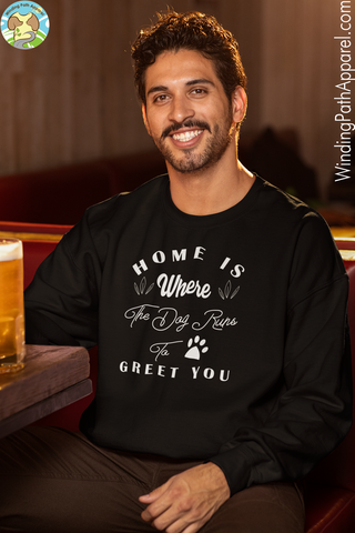 Home is Where The Dog Runs To Greet You Unisex Sweatshirt