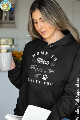 Home is Where The Dog Runs To Greet You Unisex hoodie