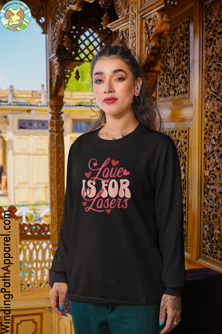 Love is for Losers Unisex Sweatshirt