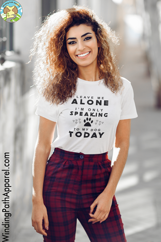 Only Speaking To My Dog Today Short-Sleeve Unisex T-Shirt