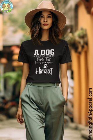 A Dog is the Only Thing on Earth Unisex t-shirt