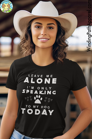 Only Speaking to my Dog Unisex t-shirt