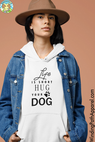 Life is Short Hug Your Dog Unisex Hoodie