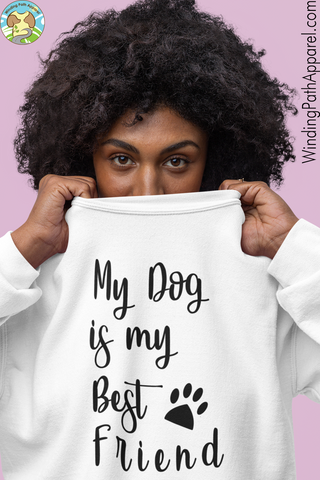 My Dog is My Best Friend Unisex Sweatshirt