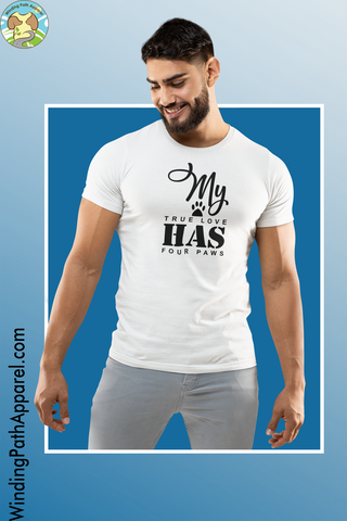 My True Love Has Four Paws Unisex t-shirt