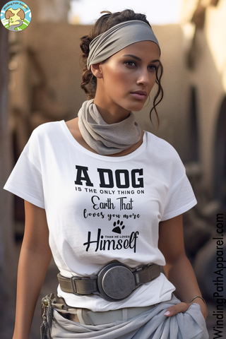 A Dog is the Only Thing on Earth Unisex t-shirt