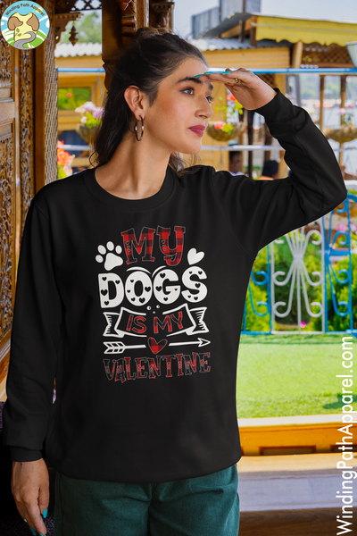 My Dog is my Valentine Unisex Sweatshirt