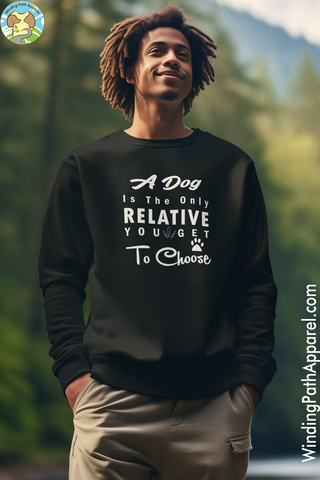 A Dog is The Only Relative Unisex Sweatshirt