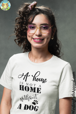 A House is Not a Home Without a Dog Unisex t-shirt