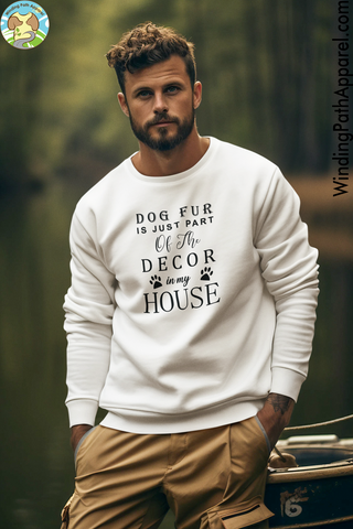 Dog Fur is Just Part of The Decor Unisex Sweatshirt