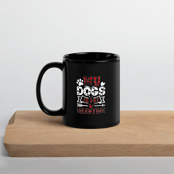 My Dog is my Valentine Black Glossy Mug