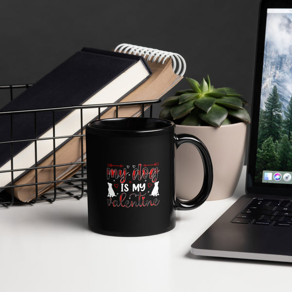 My Dog is my Valentine Black Glossy Mug