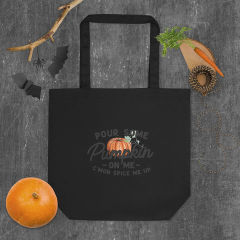 Pour Some Pumpkin on me Eco Tote Bag