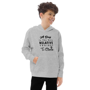 A Dog is The Only Relative Kids fleece hoodie