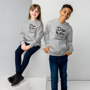 Dogs Make Our Lives Complete Kids fleece hoodie