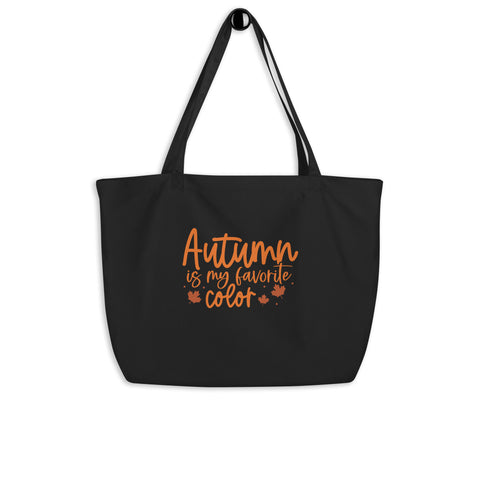Autumn is my Favorite Color Large organic tote bag