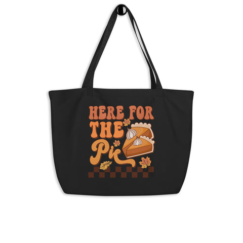 Here for the Pie Large organic tote bag