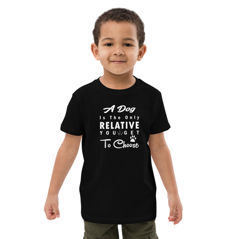 A Dog is The Only Relative Organic cotton kids t-shirt