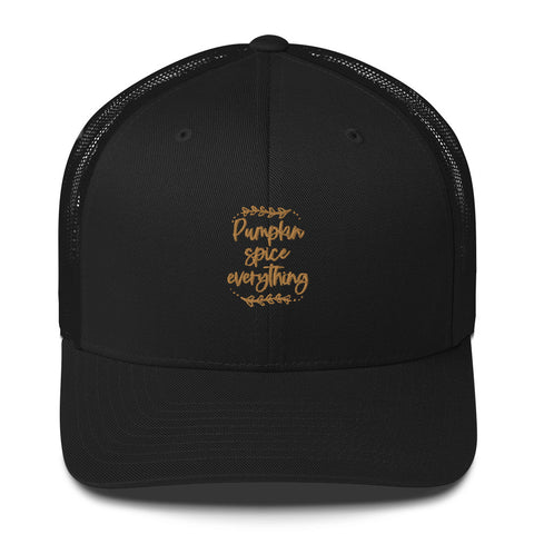 Pumpkin Spice Everything Trucker Cap
