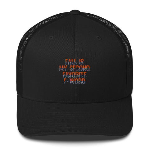 Fall is my Second Favorite Word Trucker Cap