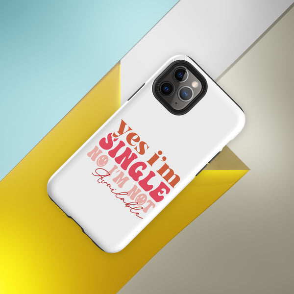 Yes I'm Single Tough Case for iPhone®