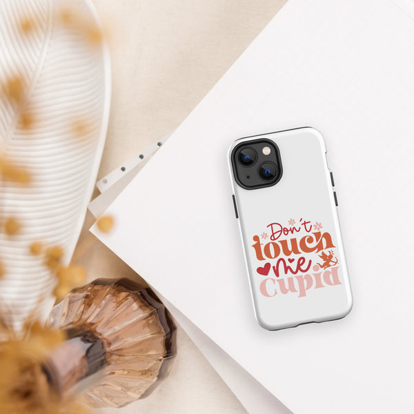 Don't Touch Me Cupid Tough Case for iPhone®