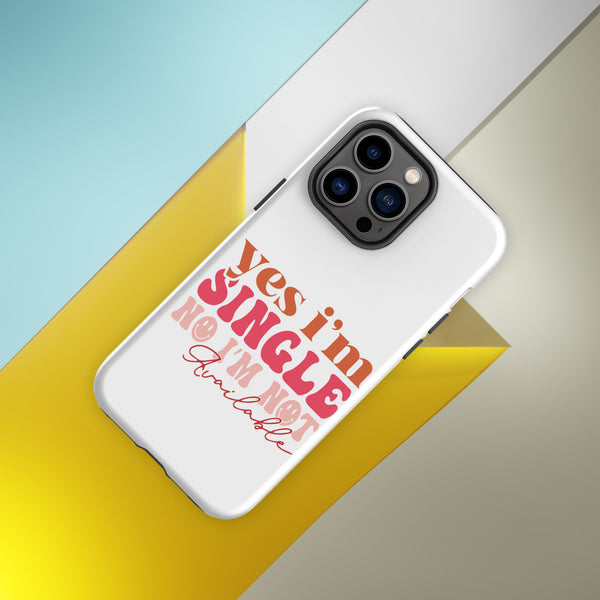 Yes I'm Single Tough Case for iPhone®