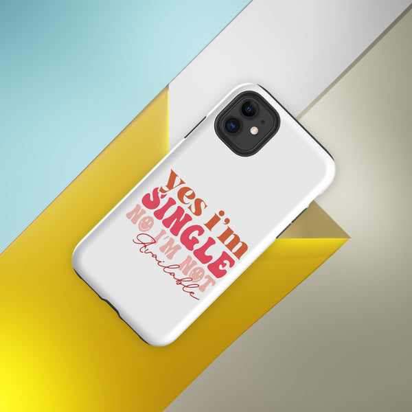 Yes I'm Single Tough Case for iPhone®