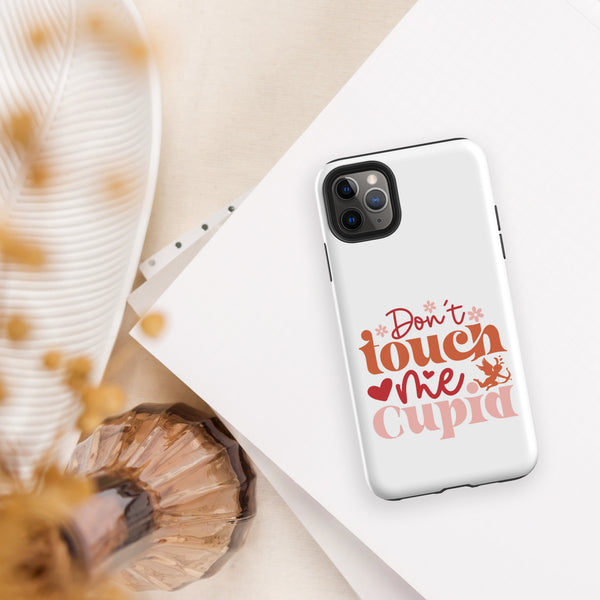 Don't Touch Me Cupid Tough Case for iPhone®