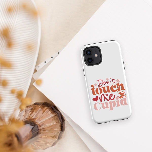 Don't Touch Me Cupid Tough Case for iPhone®