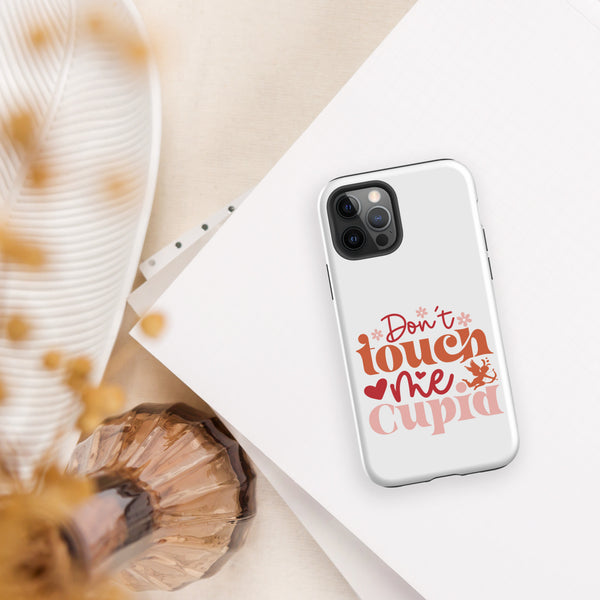 Don't Touch Me Cupid Tough Case for iPhone®