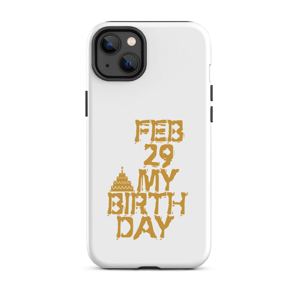 Feb 29 My Birthday Tough Case for iPhone®