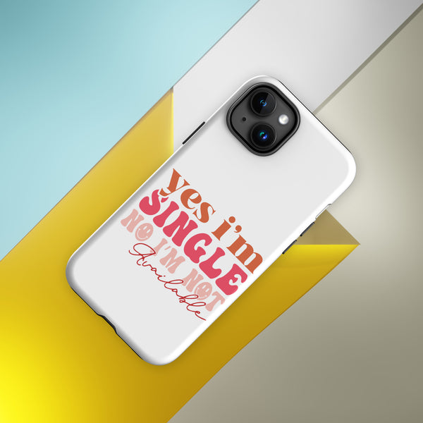 Yes I'm Single Tough Case for iPhone®