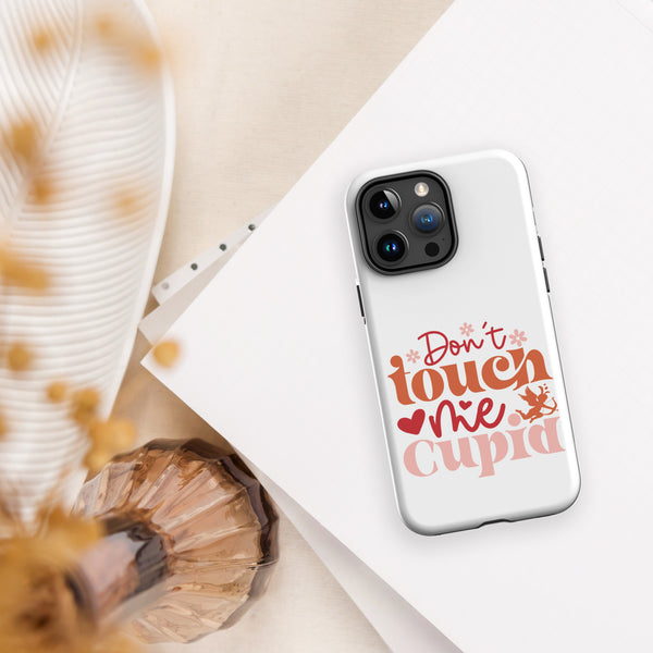 Don't Touch Me Cupid Tough Case for iPhone®