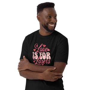 Love is for Losers Short-Sleeve Unisex T-Shirt