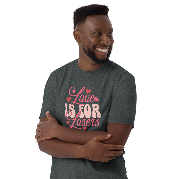 Love is for Losers Short-Sleeve Unisex T-Shirt