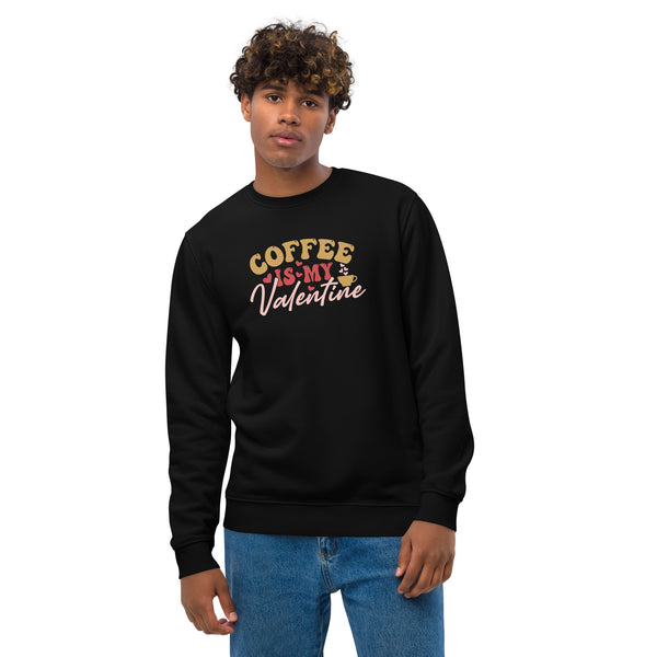 Coffee is my Valentine Unisex eco sweatshirt