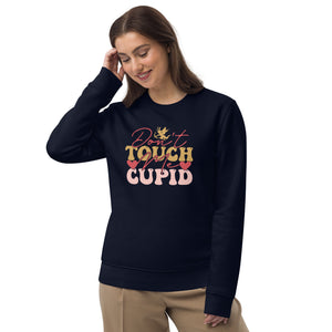 Don't Touch me Cupid Unisex eco sweatshirt