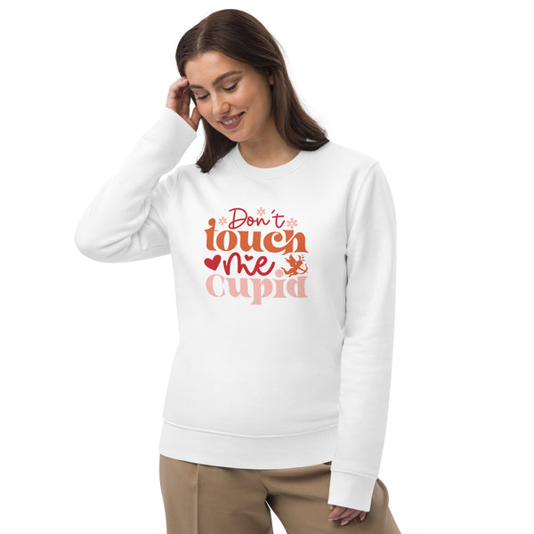 Don't Touch me Cupid Unisex eco sweatshirt