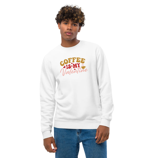 Coffee is my Valentine Unisex eco sweatshirt