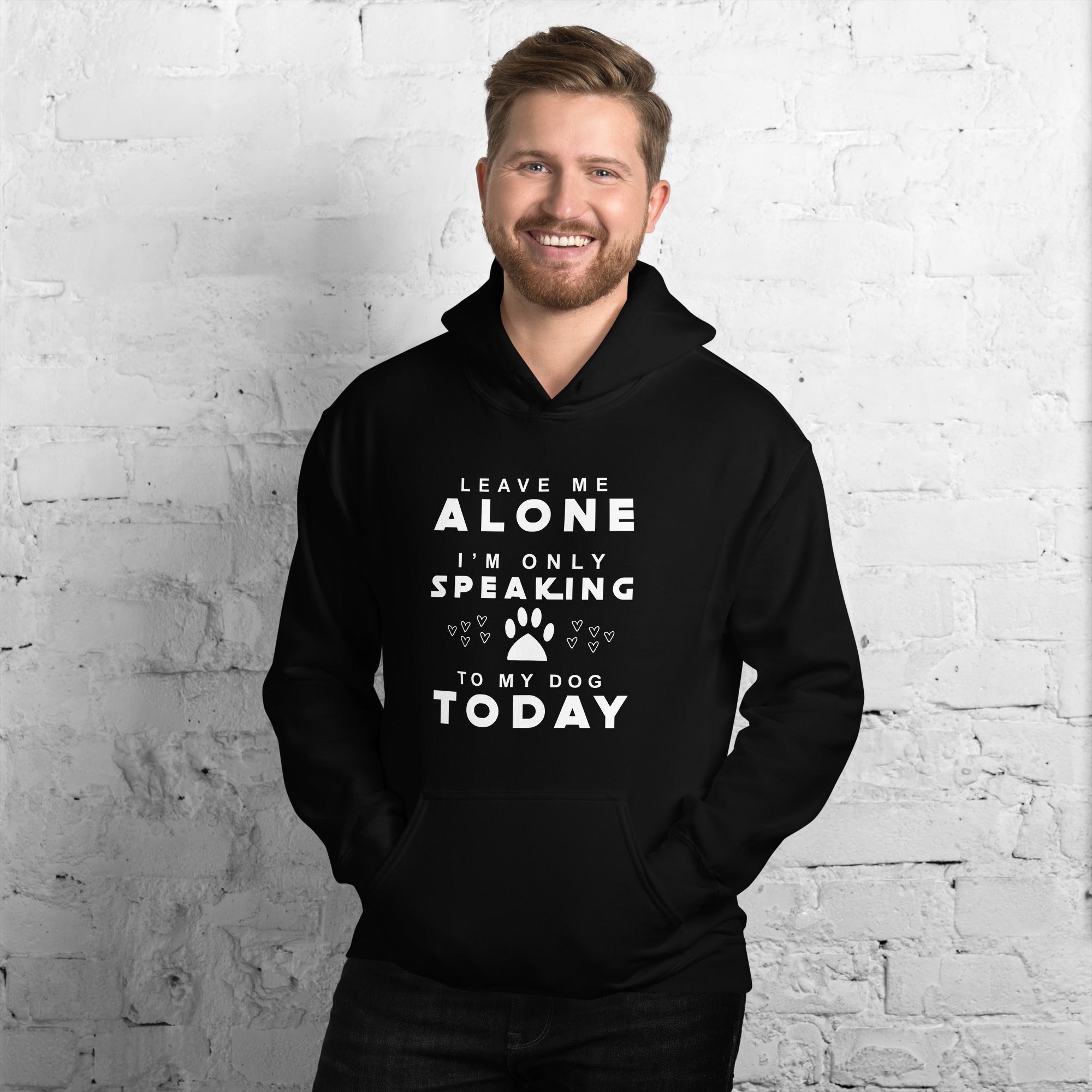 Only Speaking To My Dog Today Unisex Hoodie