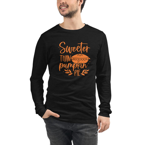 Sweeter Than Pumpkin Pie Unisex Long Sleeve Tee