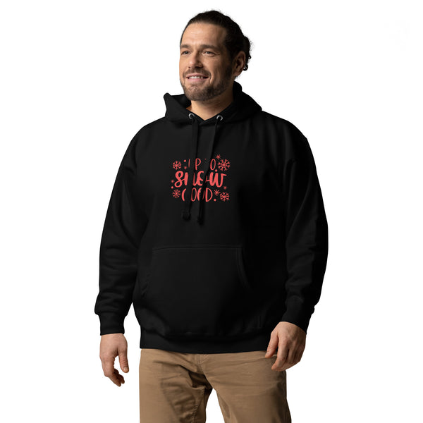 Up to Snow Good Unisex Hoodie