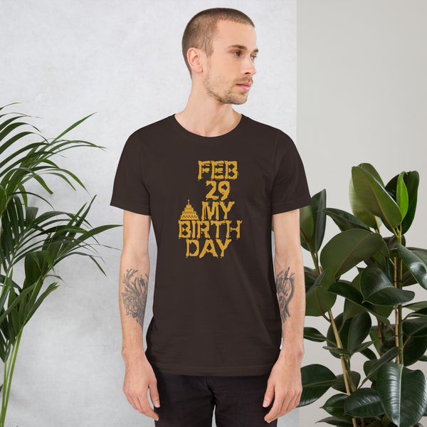 Feb 29 My Birthday Unisex t-shirt