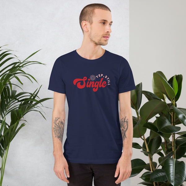 Still Single Unisex t-shirt