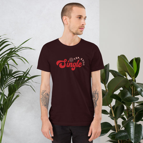 Still Single Unisex t-shirt