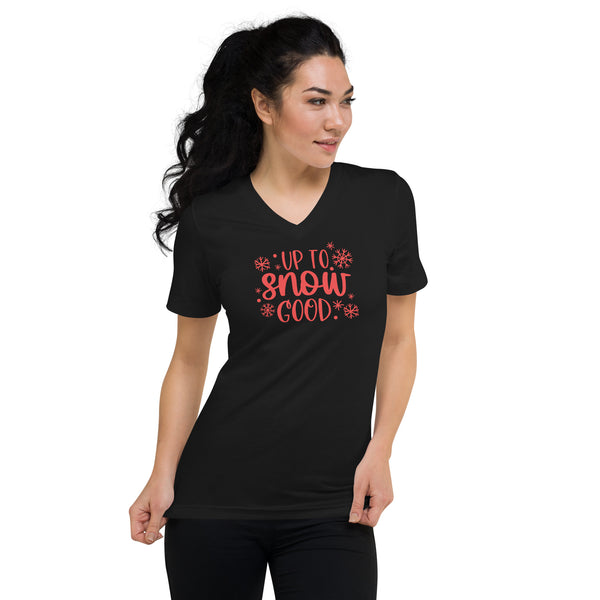 Up to Snow Good Unisex Short Sleeve V-Neck T-Shirt