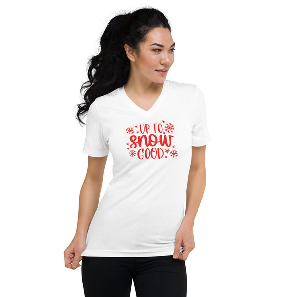 Up to Snow Good Unisex Short Sleeve V-Neck T-Shirt